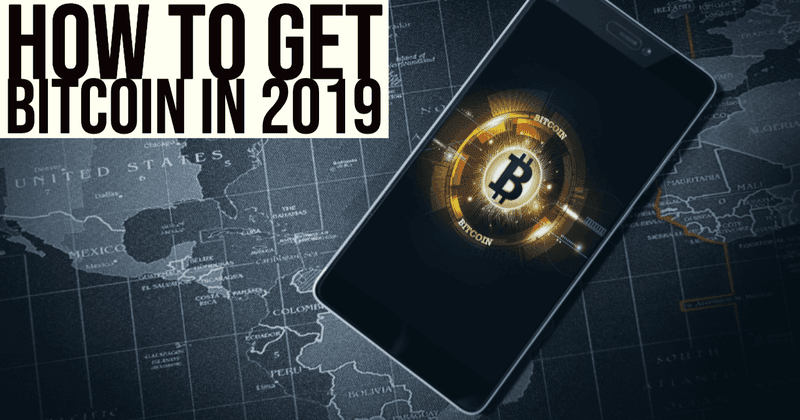 How To Get Bitcoin In 2019: A Step-By-Step Guide To A Bitcoin Investment