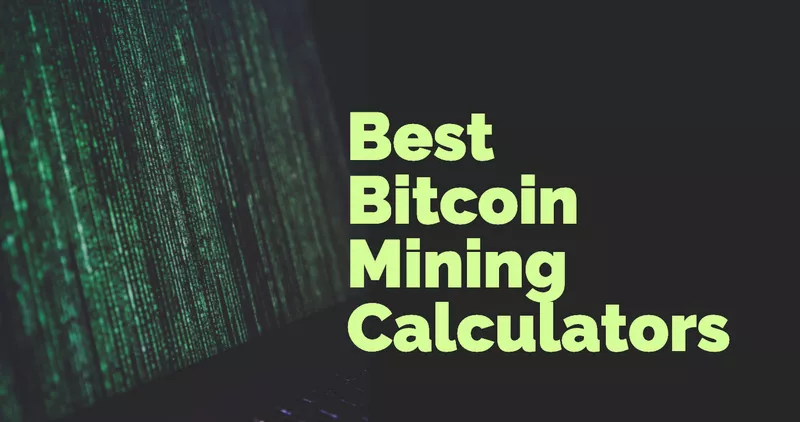 Best Bitcoin Mining Calculators