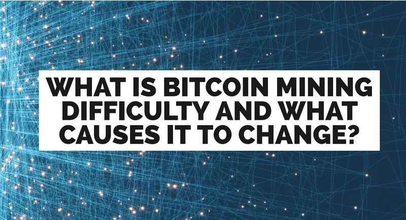 What Is Bitcoin Mining Difficulty What Causes it To Change?